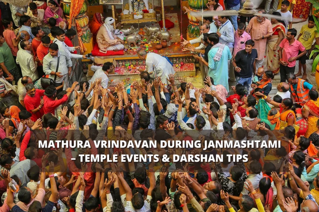 Janmashtami celebration in Vrindavan – Temple Events & Darshan Tips