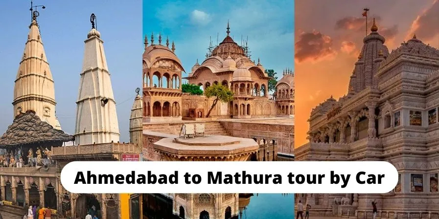 Ahmedabad to Mathura Tour By Car