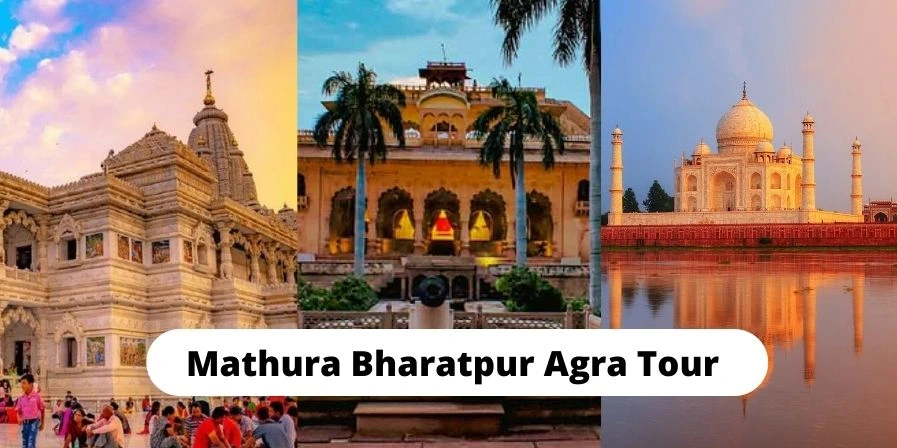 Mathura Bharatpur Agra Tour