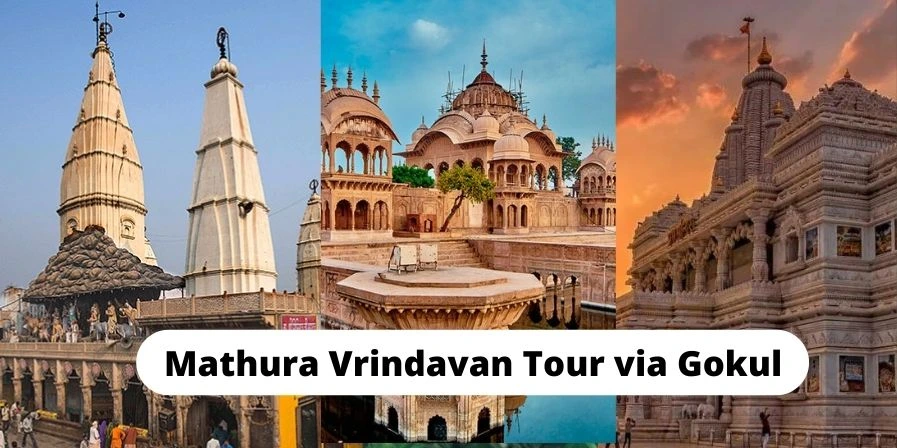 Mathura Vrindavan Tour via Gokul
