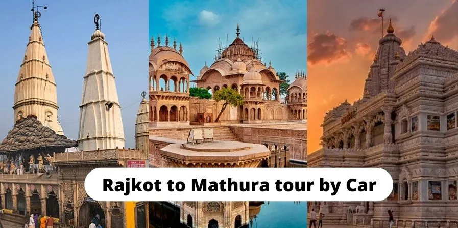 Rajkot to Mathura Tour By Car
